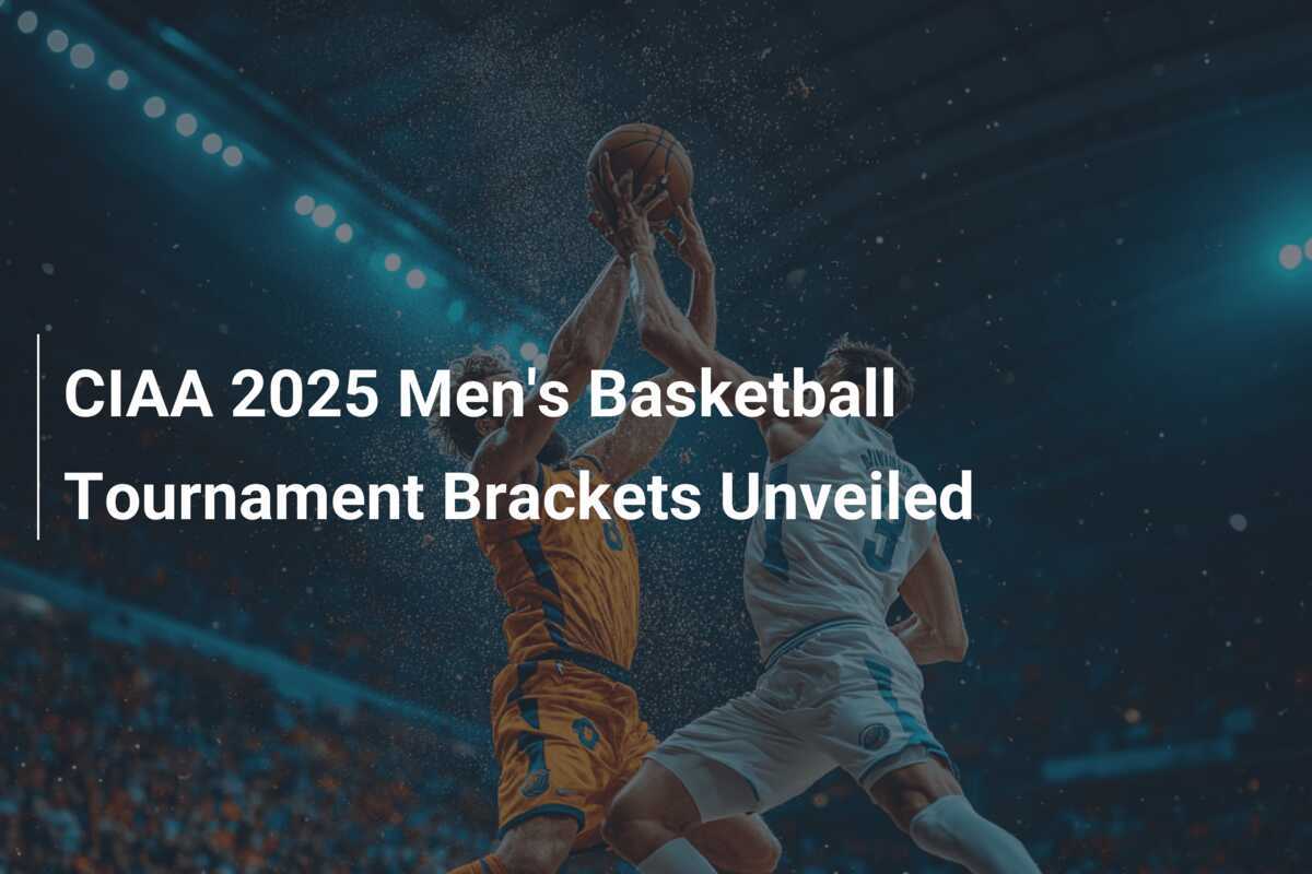 Tableaux du Tournoi de Basketball Masculin CIAA 2025 Dévoilés