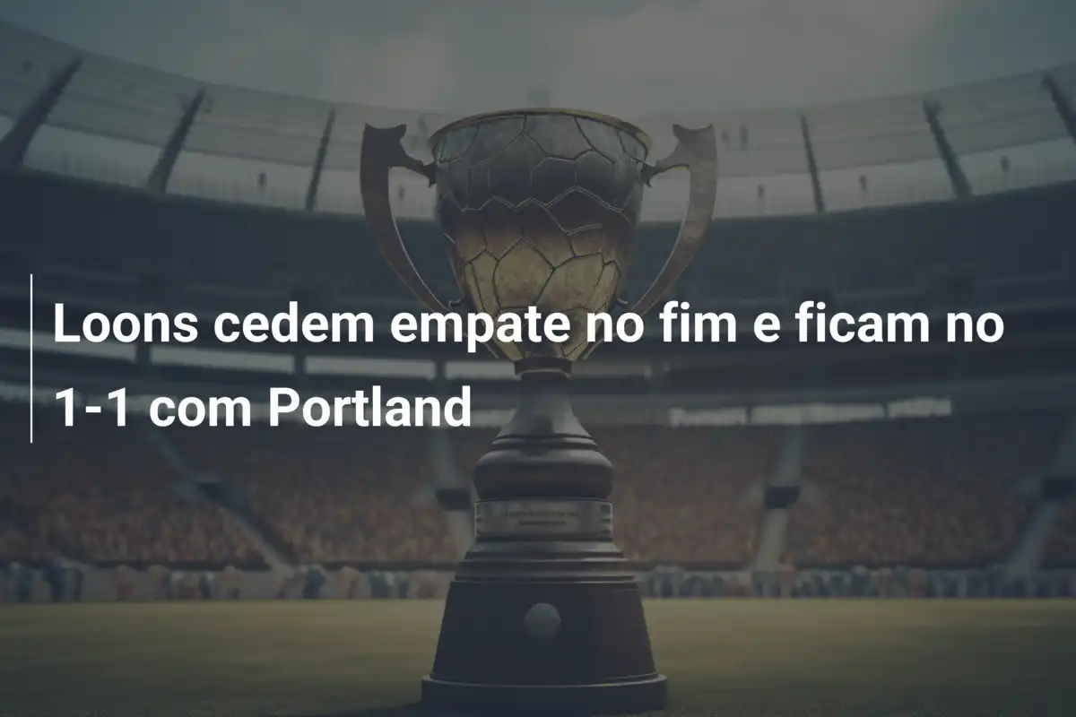 Loons cedem empate no fim e ficam no 1-1 com Portland