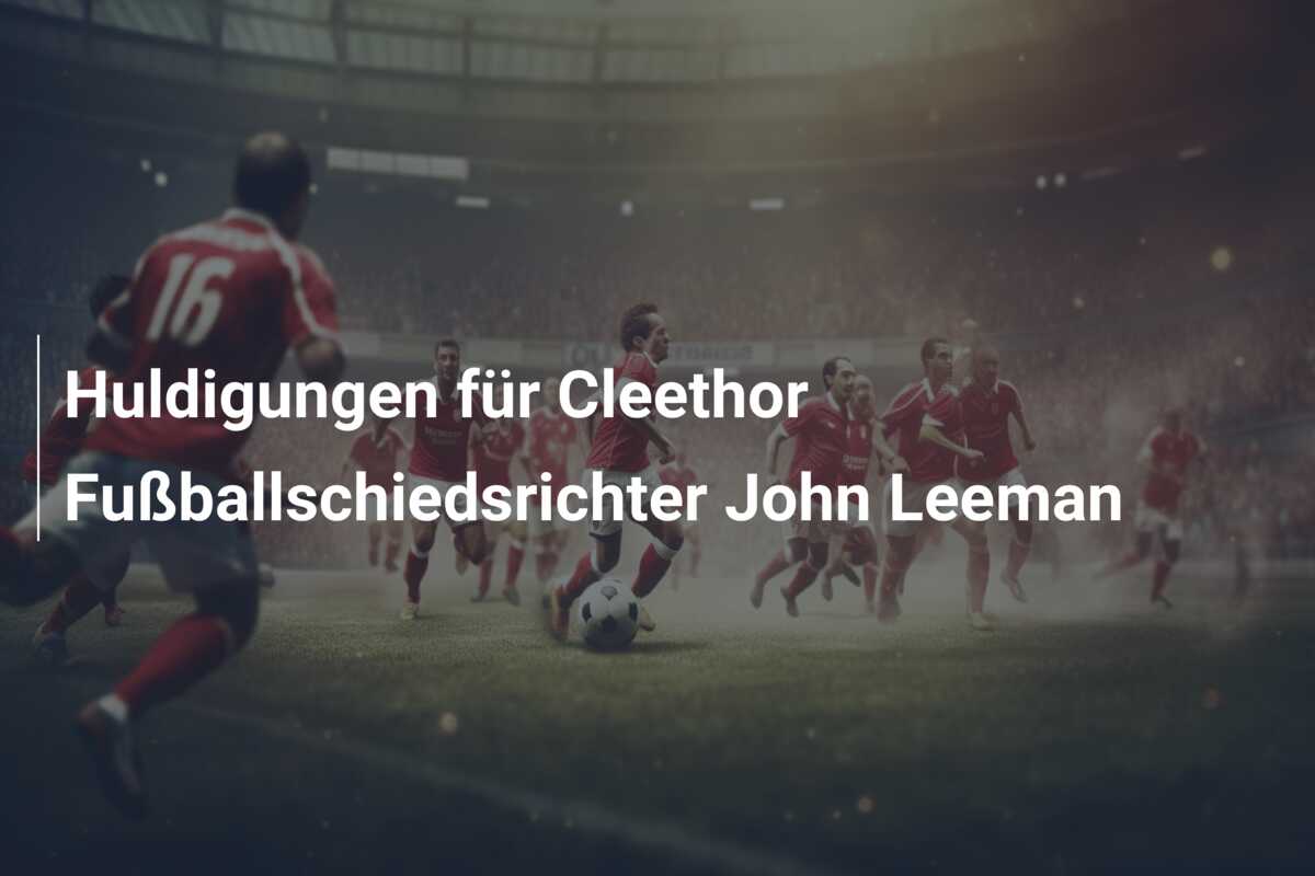 Huldigungen für Cleethor Fußballschiedsrichter John Leeman