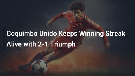 Coquimbo Unido Prosegue la Striscia Vincente con il 2-1