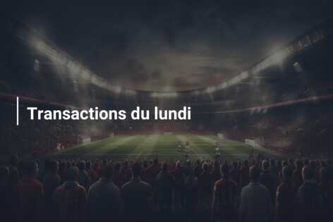 Transactions du lundi