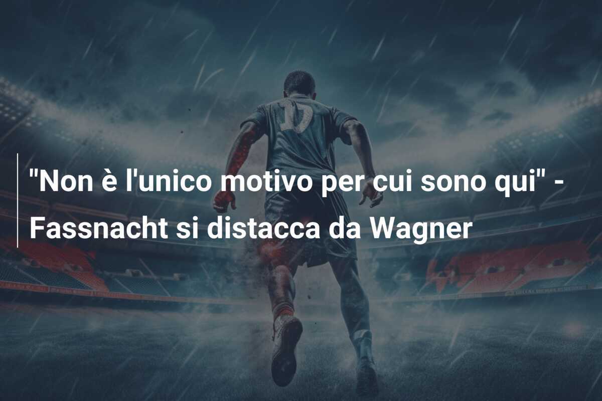 "Non è l'unico motivo per cui sono qui" - Fassnacht si distacca da Wagner