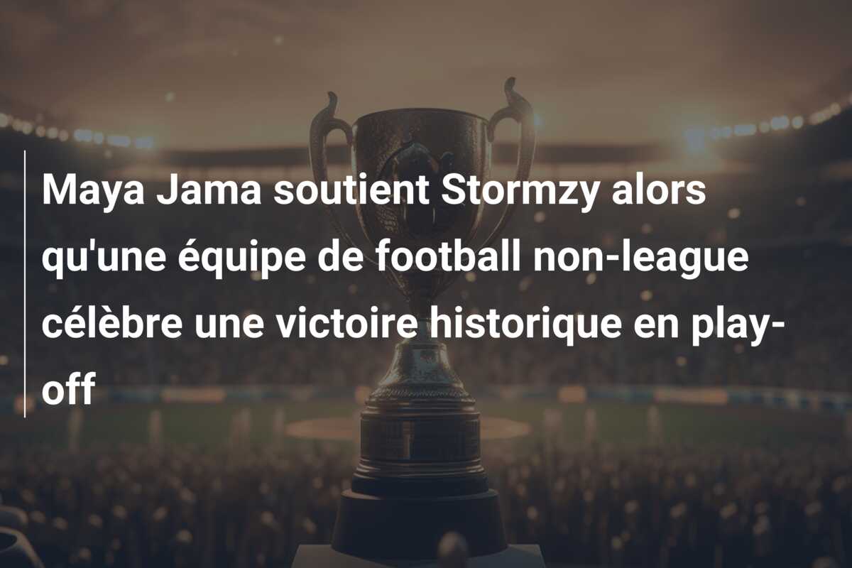 Maya Jama soutient Stormzy alors qu’une équipe de football non-league célèbre une victoire historique en play-off
