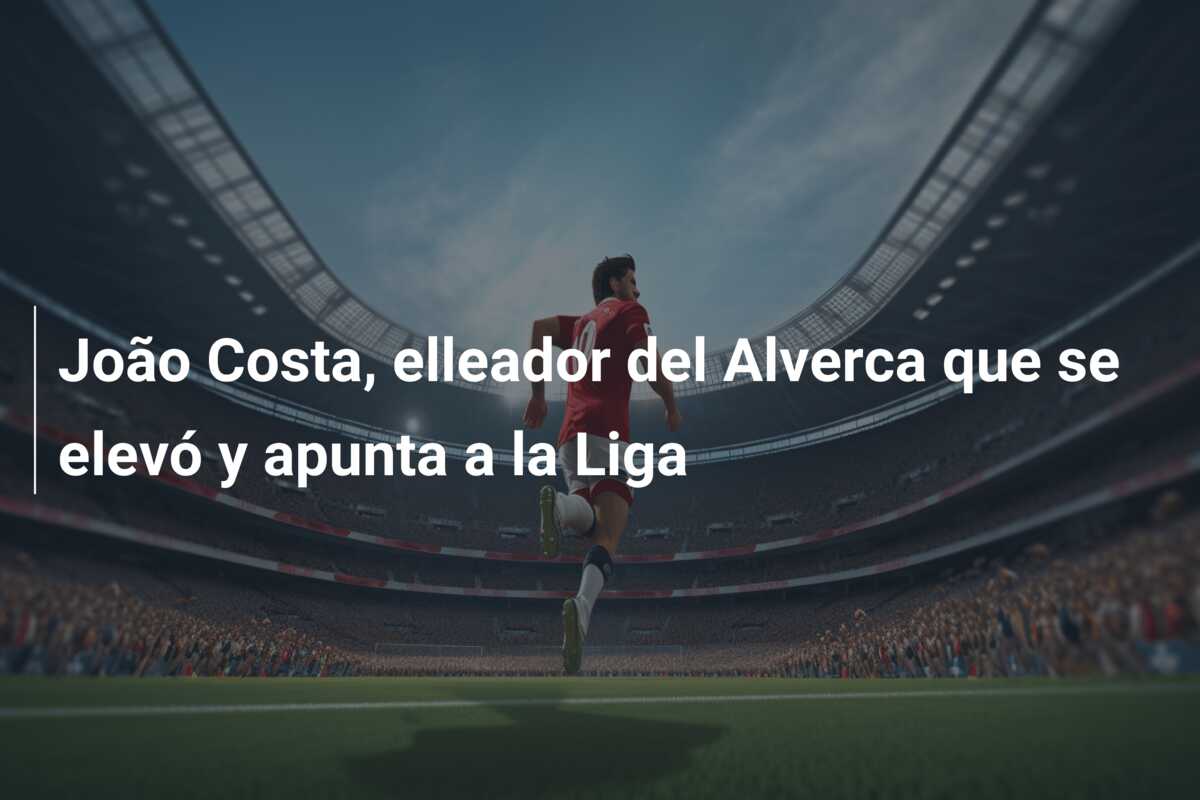 João Costa, elleador del Alverca que se elevó y apunta a la Liga