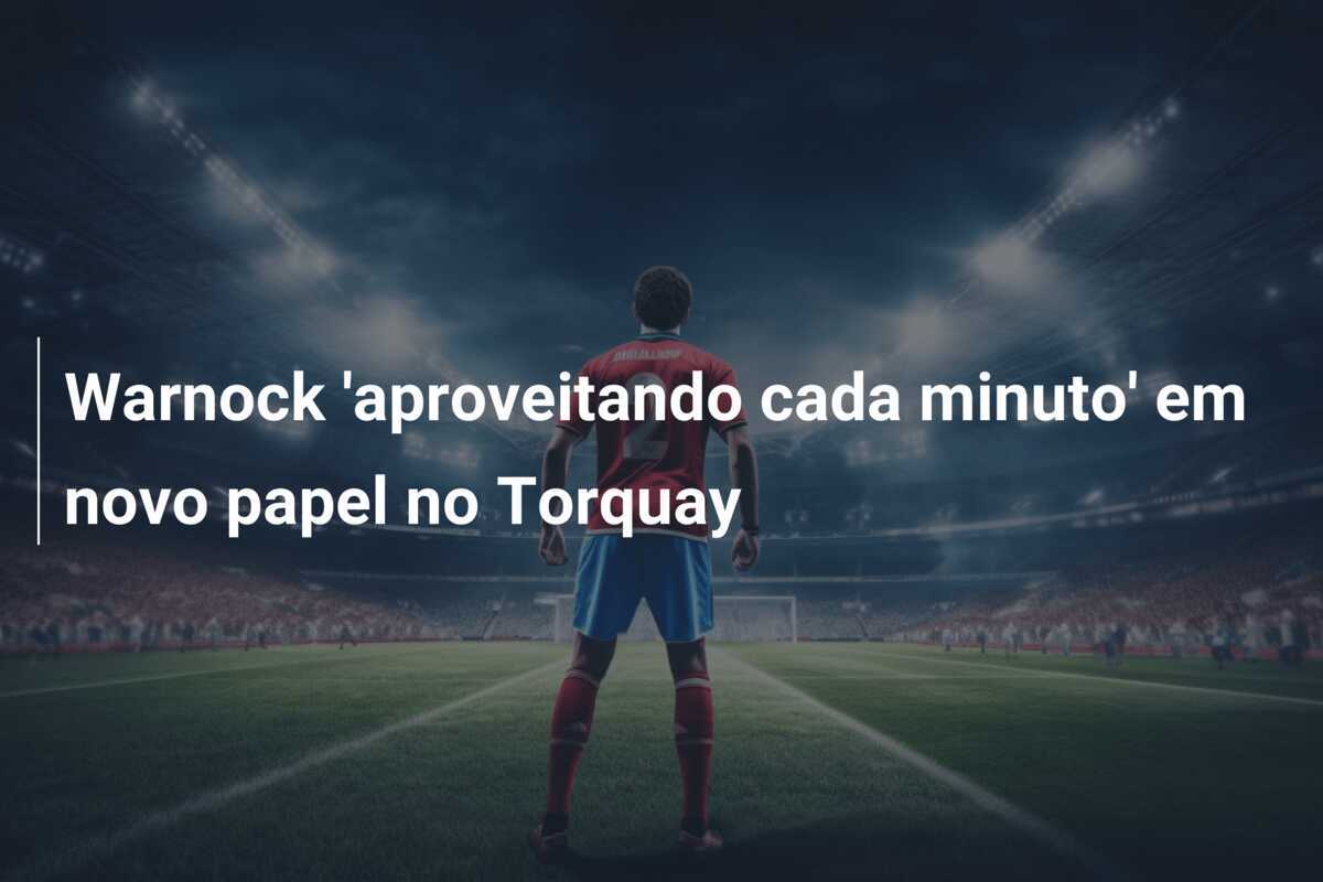 Warnock 'aproveitando cada minuto' em novo papel no Torquay