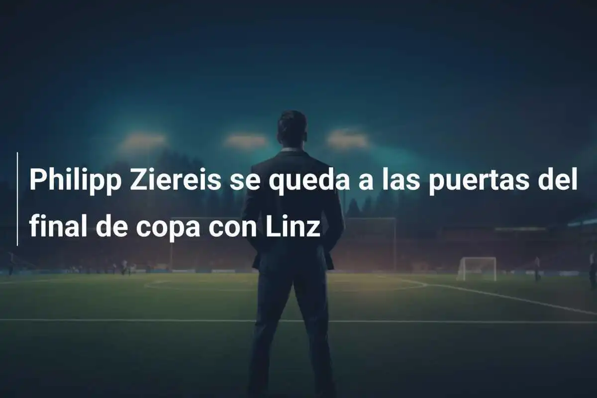 Philipp Ziereis se queda a las puertas del final de copa con Linz