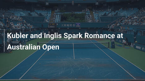Kubler e Inglis avivan romance en el Abierto de Australia