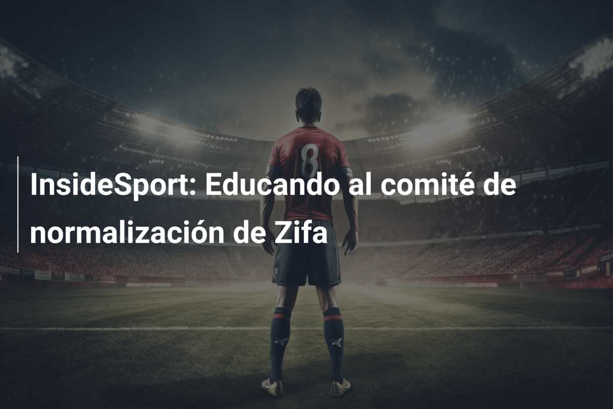 InsideSport: Educando al comité de normalización de Zifa