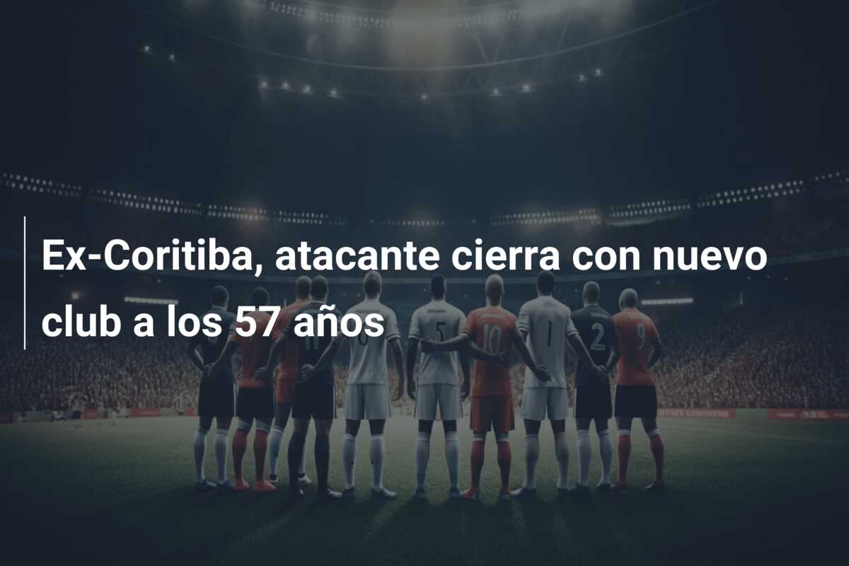 Ex-Coritiba, atacante cierra con nuevo club a los 57 años