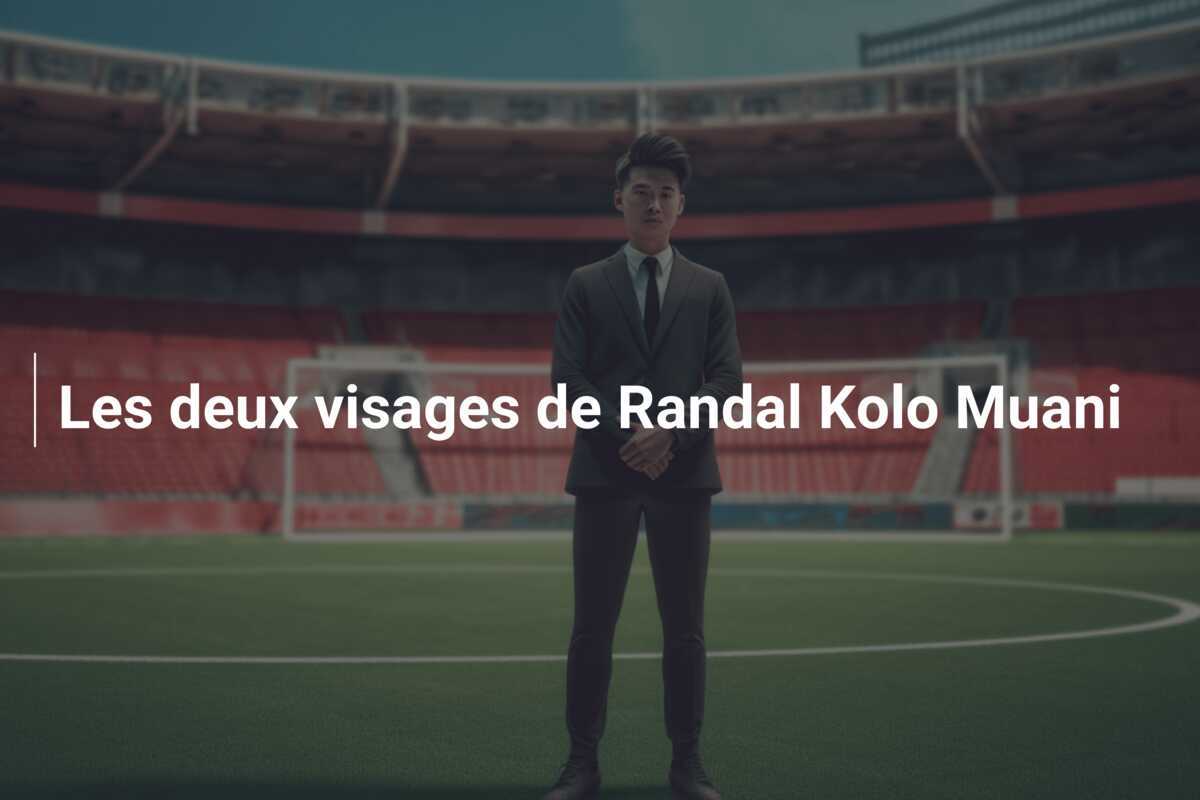Les deux visages de Randal Kolo Muani