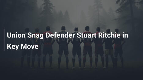 Union verpflichtet Verteidiger Stuart Ritchie