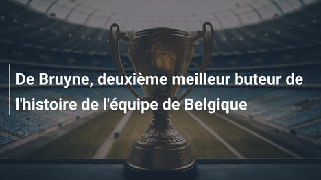 De Bruyne, deuxième meilleur buteur de l'histoire de l'équipe de Belgique