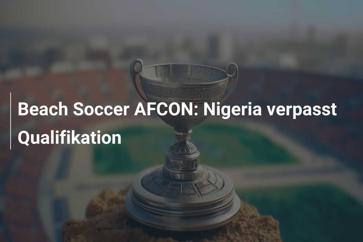 Beach Soccer AFCON: Nigeria verpasst Qualifikation