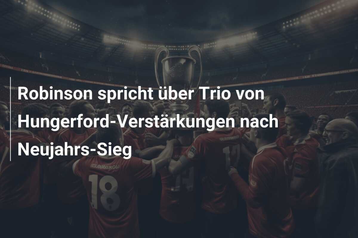 Robinson spricht über Trio von Hungerford-Verstärkungen nach Neujahrs-Sieg
