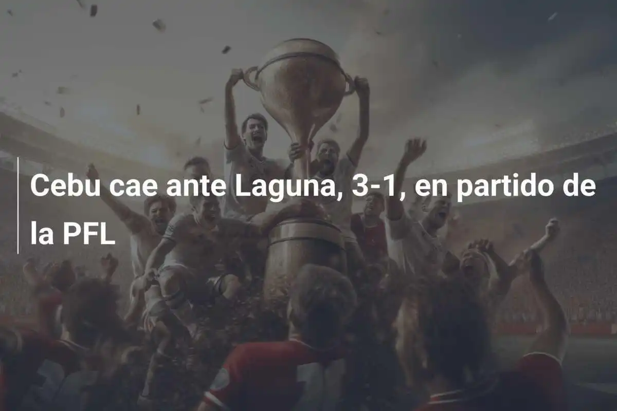 Cebu cae ante Laguna, 3-1, en partido de la PFL
