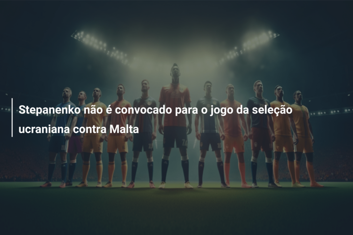 Stepanenko não é convocado para o jogo da seleção ucraniana contra Malta