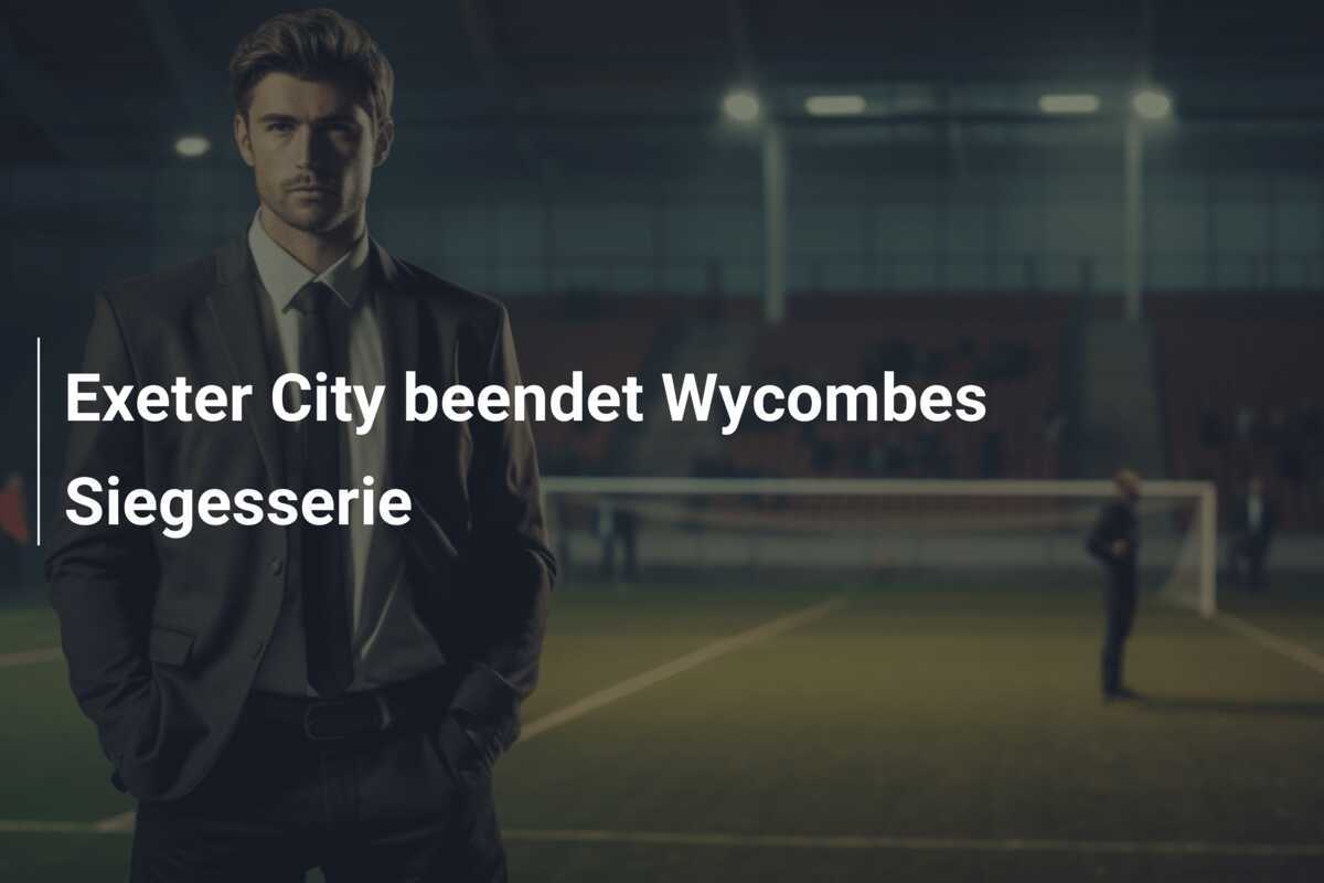 Exeter City beendet Wycombes Siegesserie