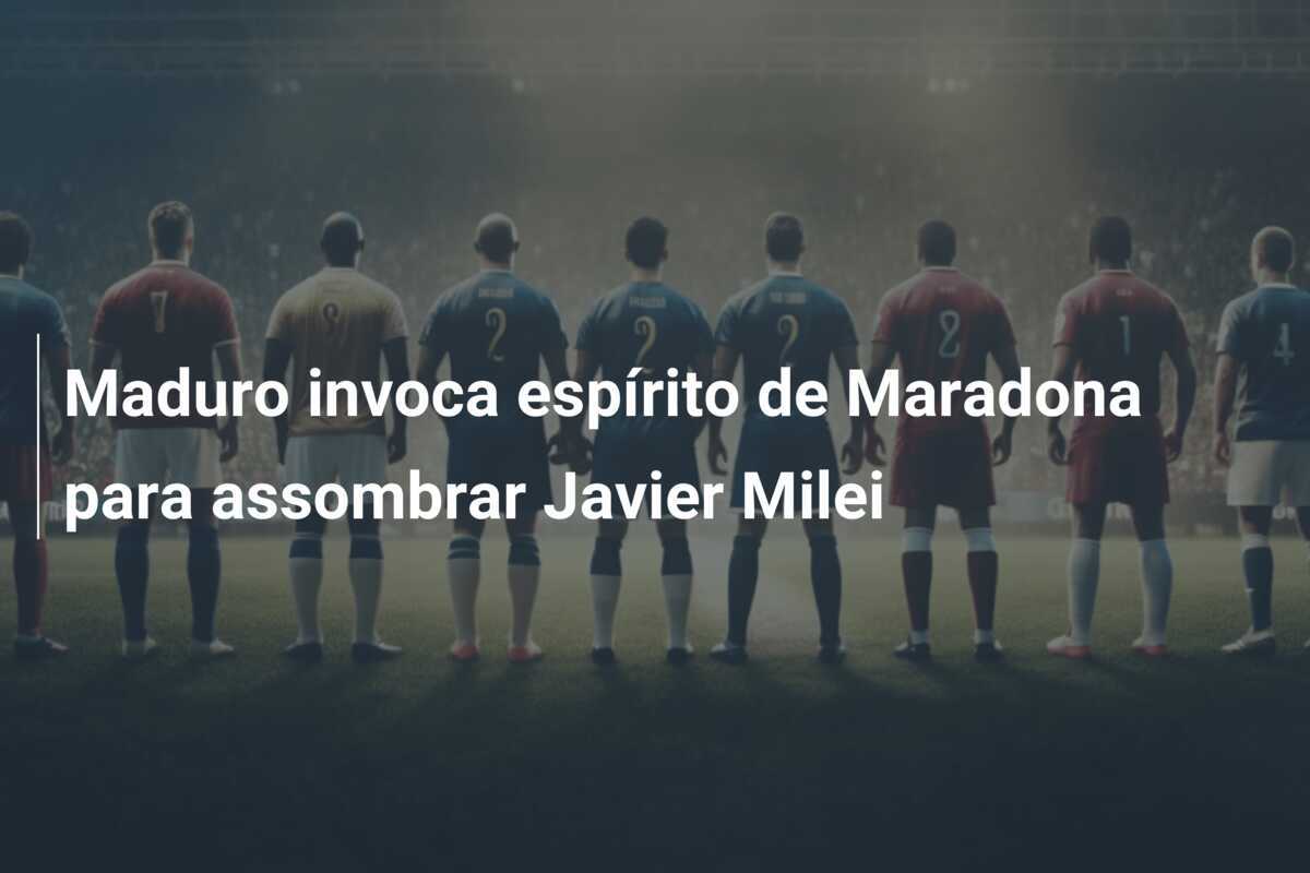 Maduro invoca espírito de Maradona para assombrar Javier Milei