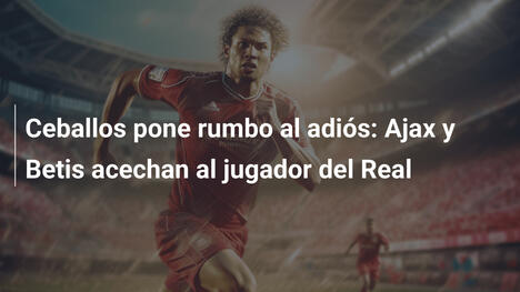 Ceballos pone rumbo al adiós: Ajax y Betis acechan al jugador del Real