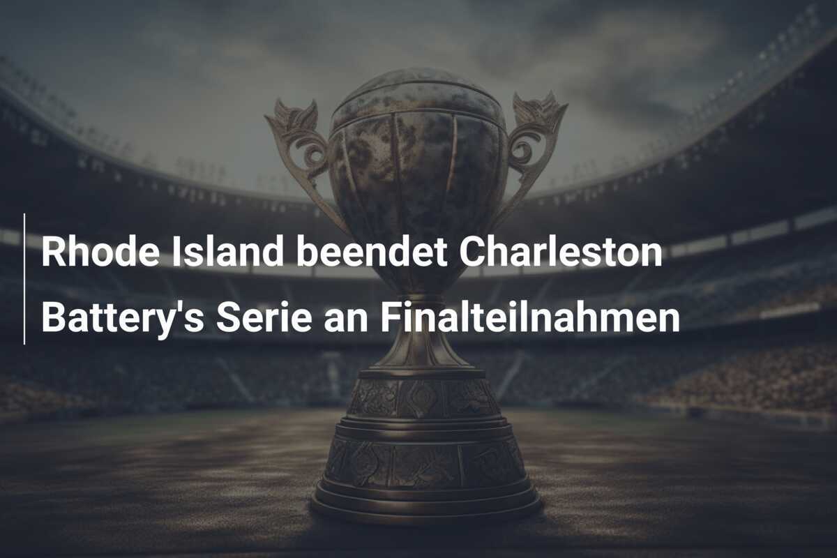 Rhode Island beendet Charleston Battery's Serie an Finalteilnahmen