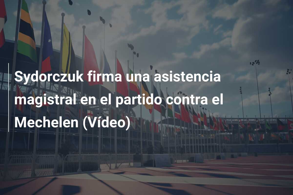 Sydorczuk firma una asistencia magistral en el partido contra el Mechelen (Vídeo)