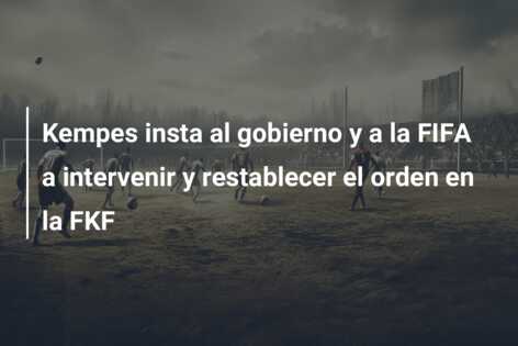 Kempes insta al gobierno y a la FIFA a intervenir y restablecer el orden en la FKF