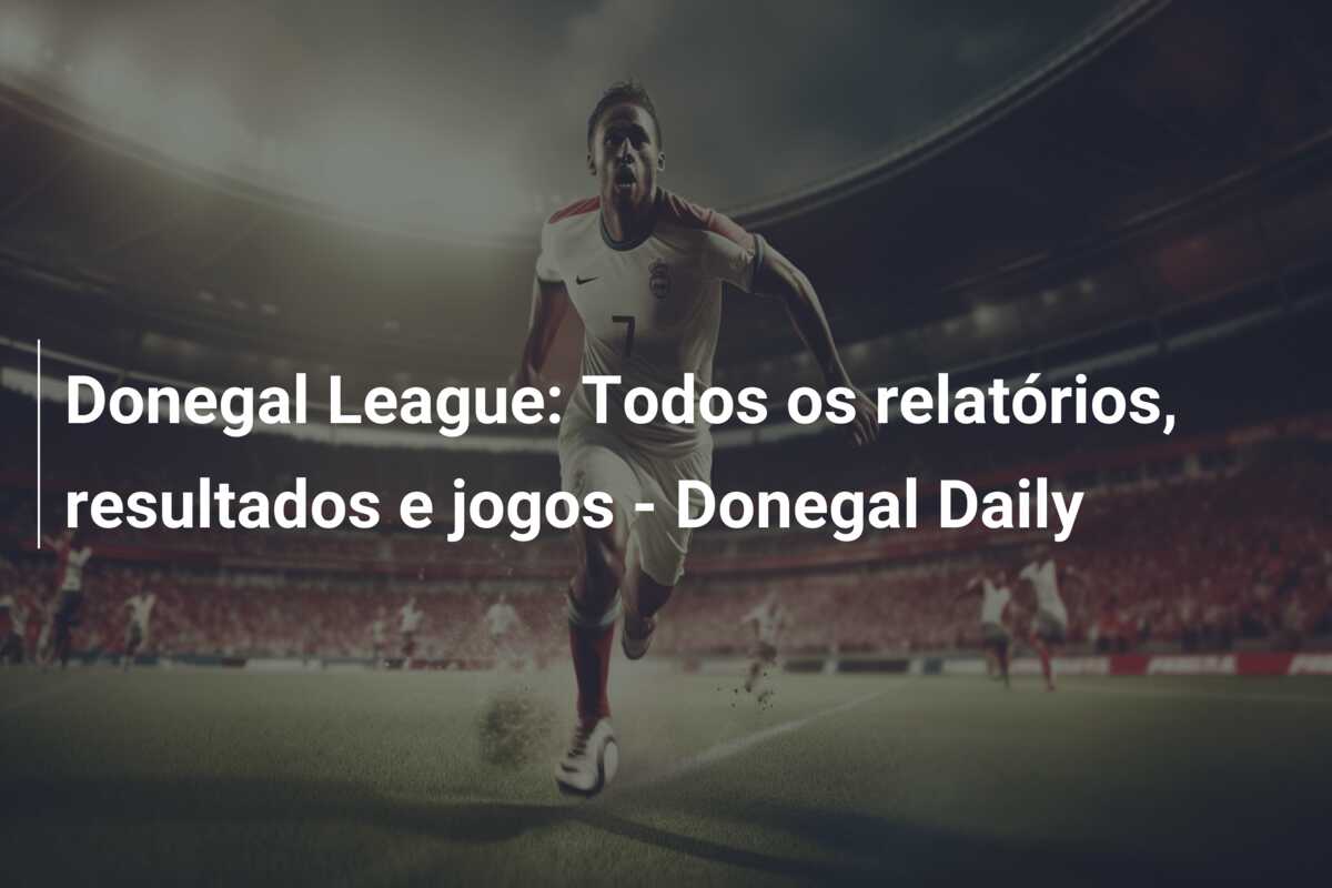 Donegal League: Todos os relatórios, resultados e jogos – Donegal Daily