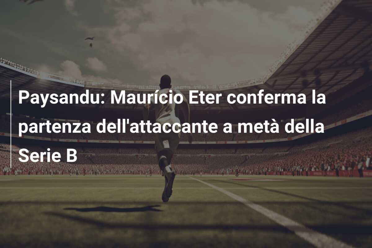 Paysandu: Maurício Eter conferma la partenza dell’attaccante a metà della Serie B