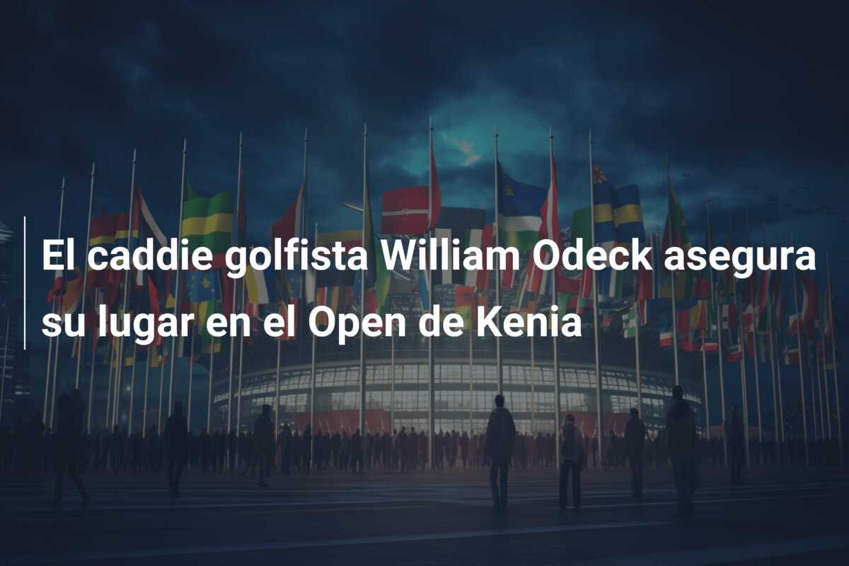 El caddie golfista William Odeck asegura su lugar en el Open de Kenia