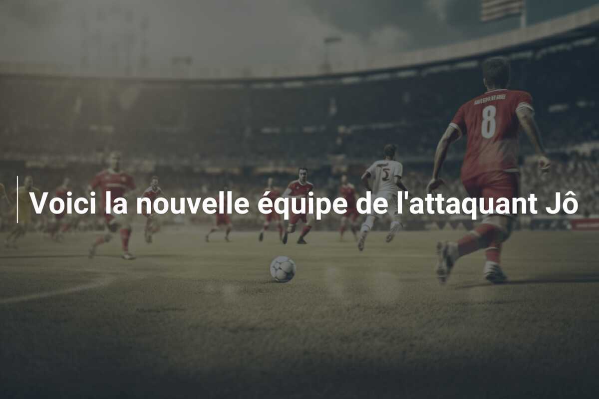 Voici la nouvelle équipe de l’attaquant Jô