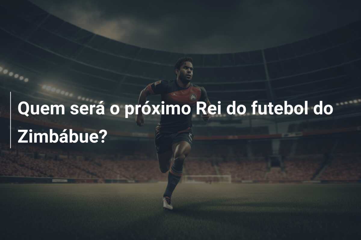 Quem será o próximo Rei do futebol do Zimbábue?