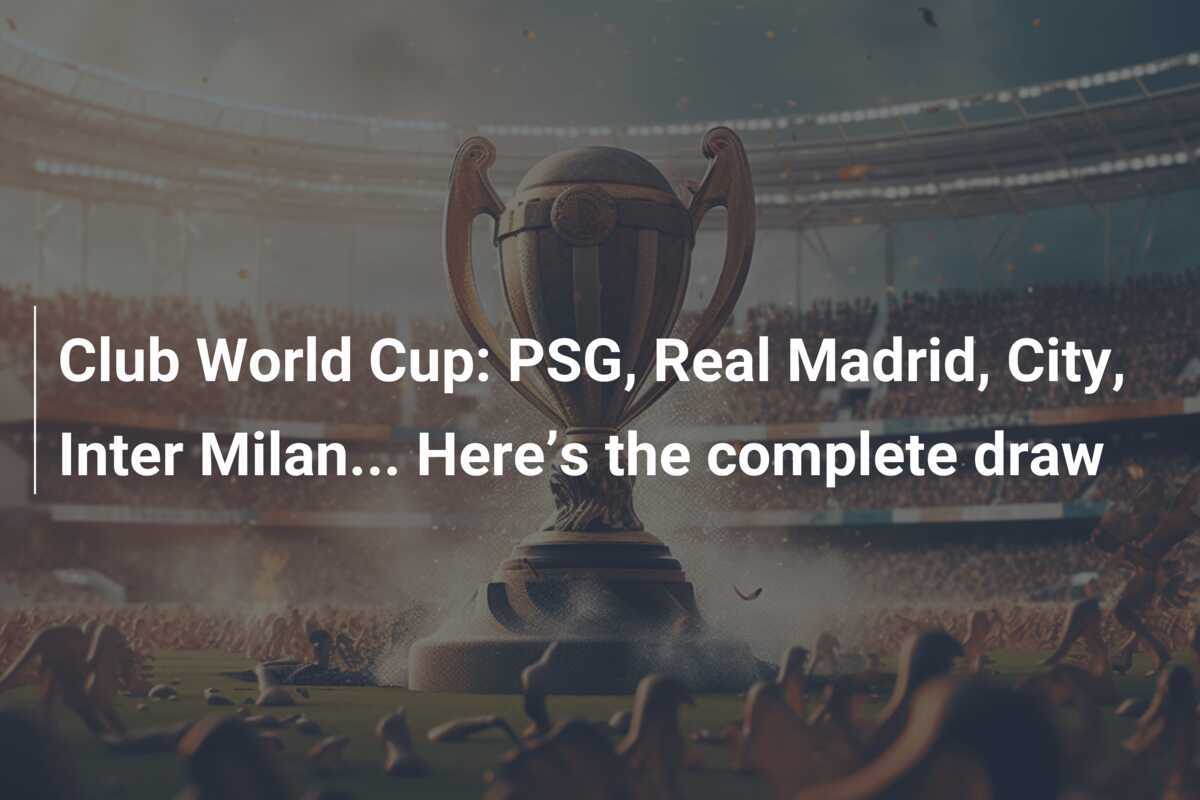 Mundial de Clubes PSG, Real Madrid, City, Inter de Milão... Confira o