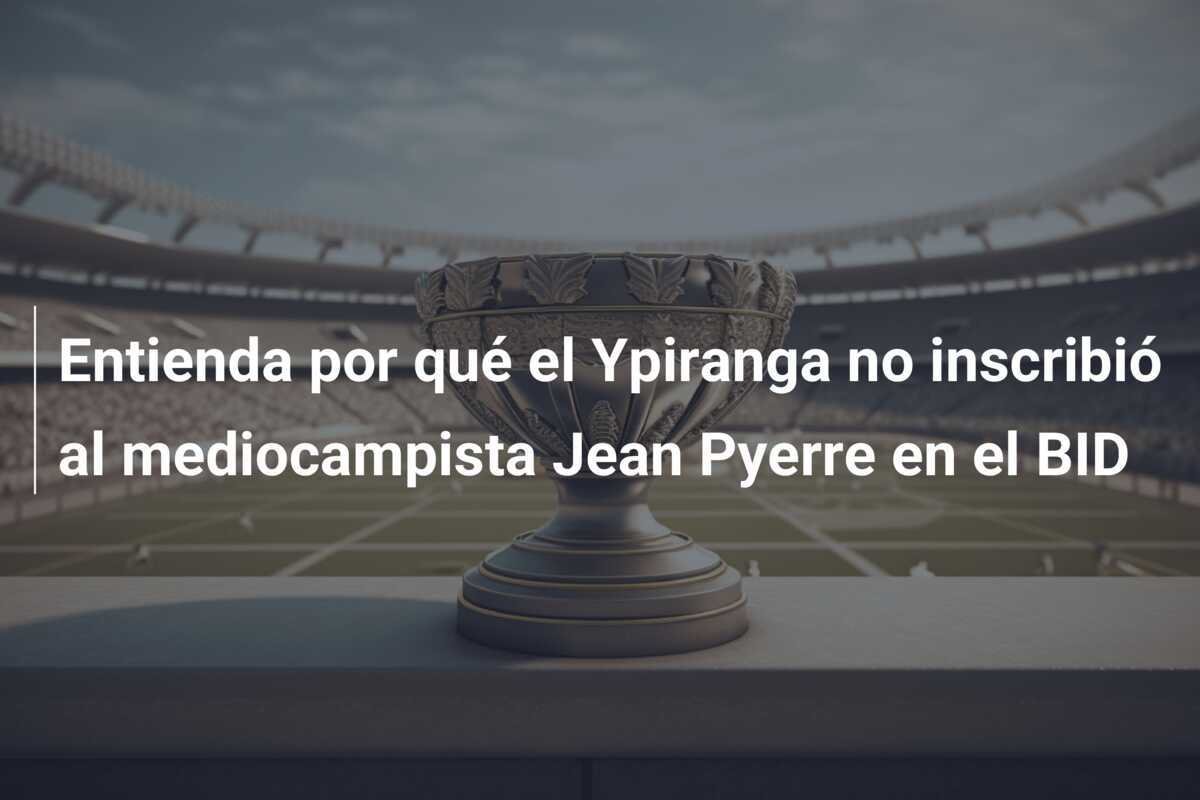 Entienda por qué el Ypiranga no inscribió al mediocampista Jean Pyerre en el BID