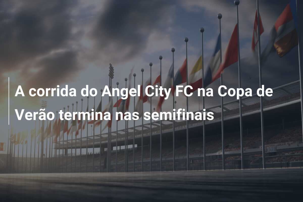 A corrida do Angel City FC na Copa de Verão termina nas semifinais