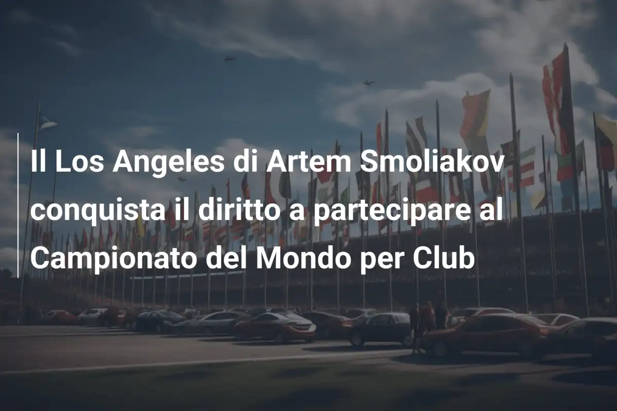 Il Los Angeles di Artem Smoliakov conquista il diritto a partecipare al Campionato del Mondo per Club