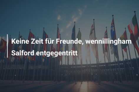 Keine Zeit für Freunde, wennillingham Salford entgegentritt