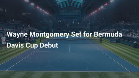 Wayne Montgomery debütiert für Bermuda im Davis Cup