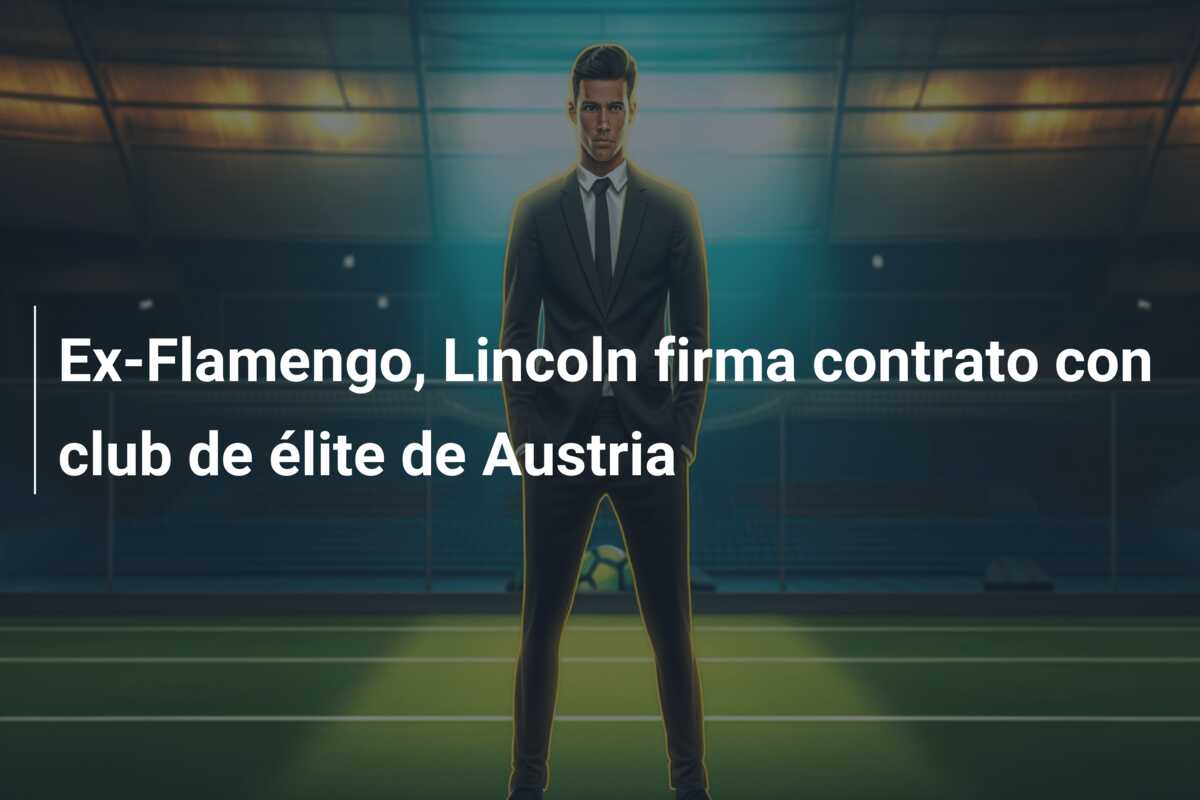 Ex-Flamengo, Lincoln firma contrato con club de élite de Austria