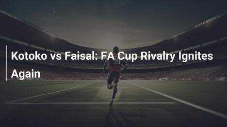Asante Kotoko vs King Faisal: La rivalità in FA Cup si riaccende