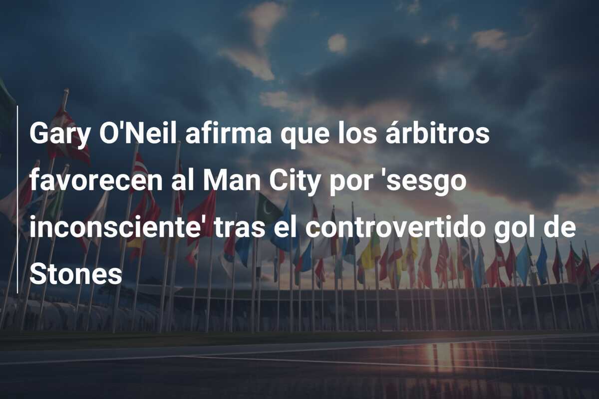 Gary O'Neil afirma que los árbitros favorecen al Man City por 'sesgo inconsciente' tras el controvertido gol de Stones