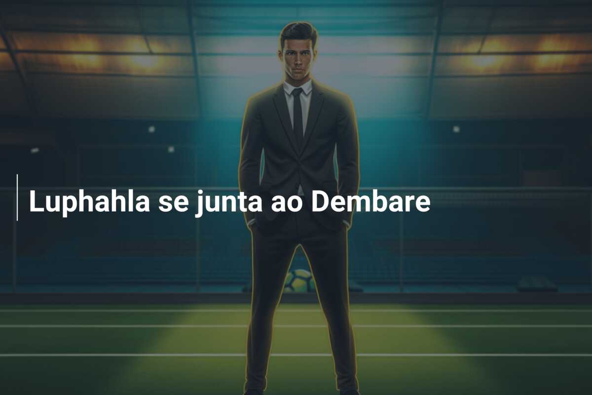 Luphahla se junta ao Dembare
