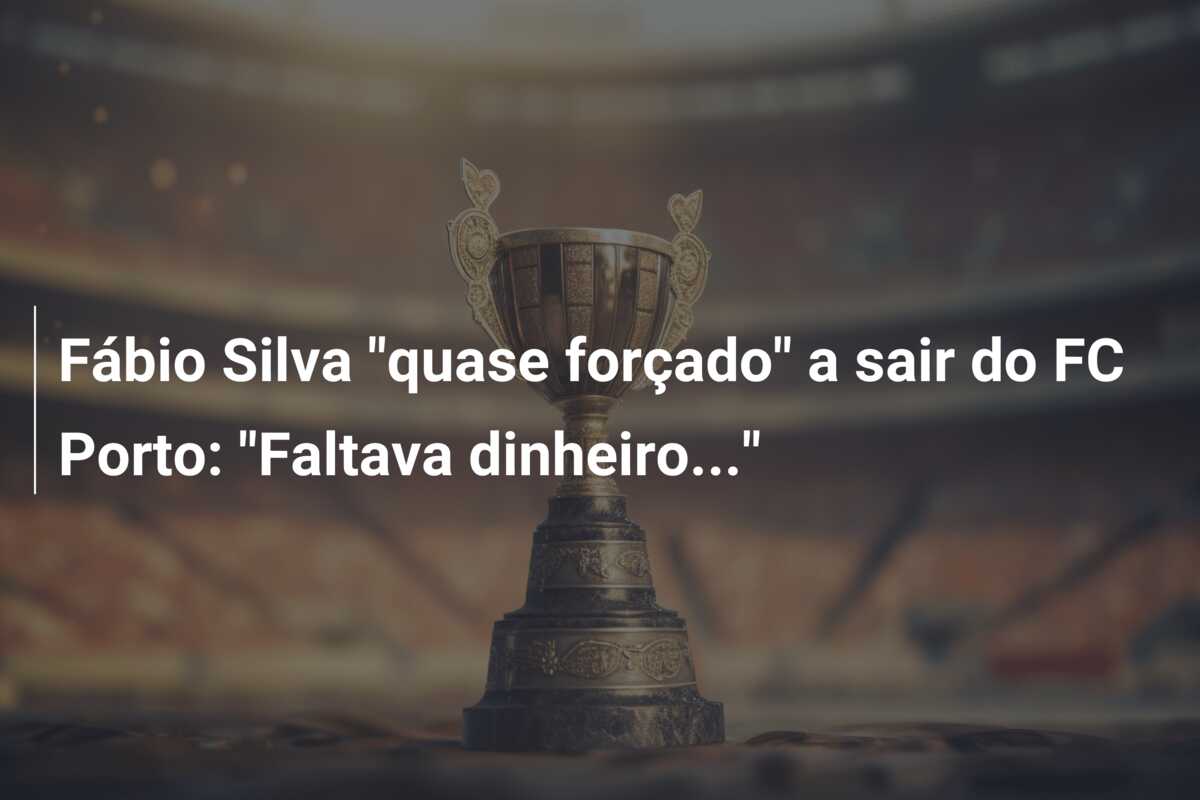 Fábio Silva “quase forçado” a sair do FC Porto: “Faltava dinheiro…”