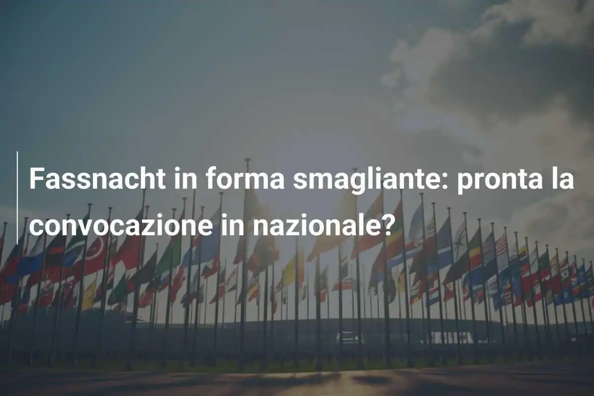 Fassnacht in forma smagliante: pronta la convocazione in nazionale?