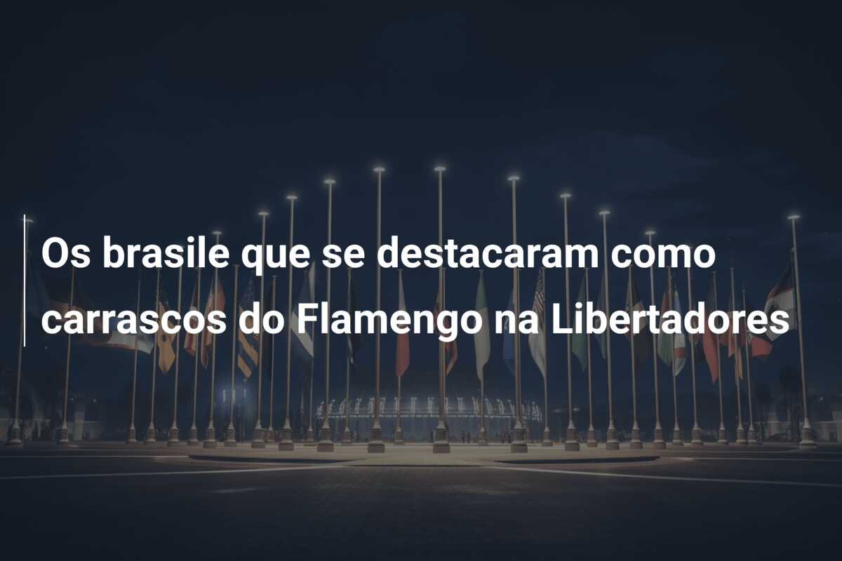 Os brasile que se destacaram como carrascos do Flamengo na Libertadores