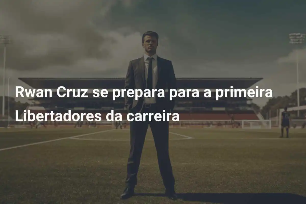 Rwan Cruz se prepara para a primeira Libertadores da carreira
