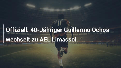 Offiziell: 40-Jähriger Guillermo Ochoa wechselt zu AEL Limassol