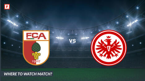 Dove guardare Augsburg - Eintracht Frankfurt: Canale TV e orario d’inizio