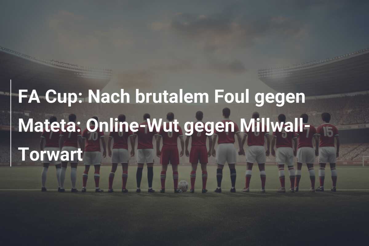 FA Cup: Nach brutalem Foul gegen Mateta: Online-Wut gegen Millwall-Torwart