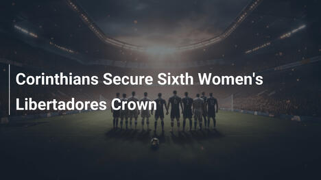 Corinthians holen sechsten Frauen-Libertadores-Titel