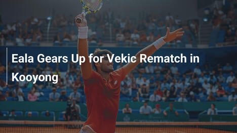 Eala se prépare pour la revanche face à Vekic à Kooyong